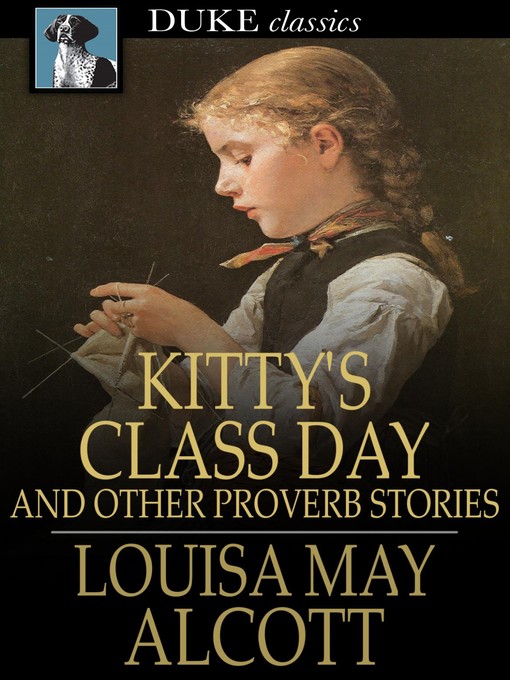 Title details for Kitty's Class Day by Louisa May Alcott - Wait list